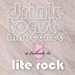 Review: 'Drink a Toast to Innocence: A Tribute to Lite Rock'