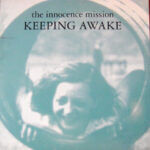 'Keeping Awake,' The Innocence Mission